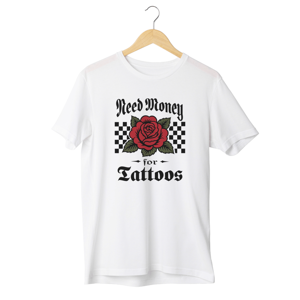 Need Money For Tattoos Tee