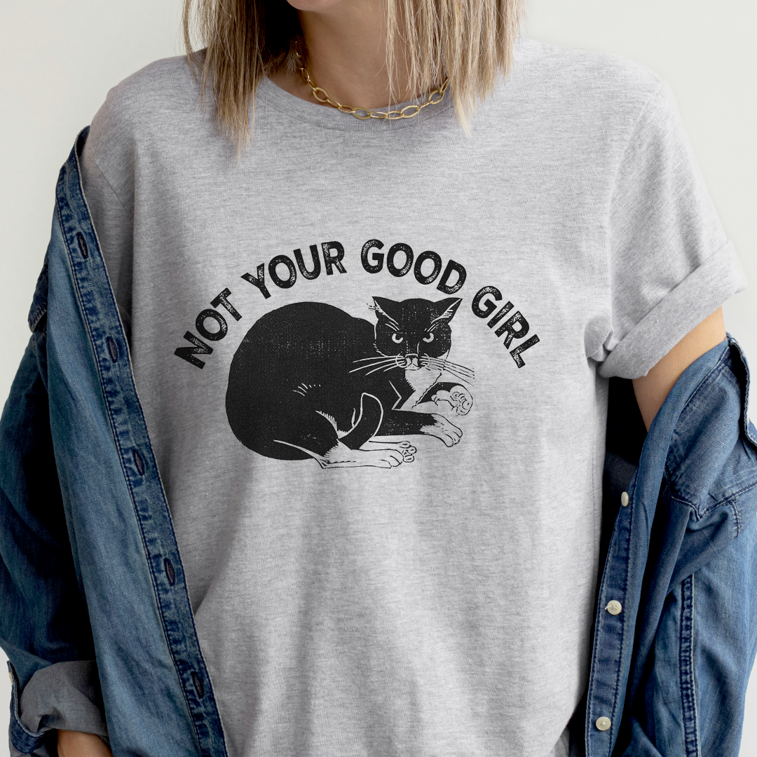 Not Your Good Girl Tee